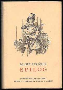 Alois Jirásek: KOMPLET Alois Jirásek 7X Skaláci + Proti všem + Psohlavci + Na dvoře vévodském + Epilog + Sousedé ; U domácího prahu + V cizích službách