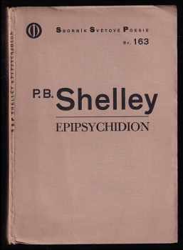 Percy Bysshe Shelley: Epipsychidion - verše, věnované vznešené a nešťastné dámě Emilii v .., nyní uvězněné v klášteře v.