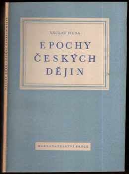 Václav Husa: Epochy českých dějin