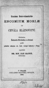 Erazima Roterodamského Encomium Moriae čili Chvála bláznovství