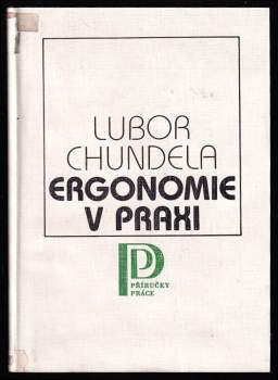 Lubor Chundela: Ergonomie v praxi