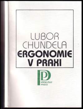 Lubor Chundela: Ergonomie v praxi