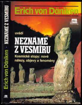 Erich von Däniken: Erich von Däniken uvádí Neznámé z vesmíru : kosmické stopy: nové nálezy, objevy a fenomény