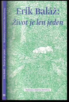 Erik Baláž: Život je len jeden