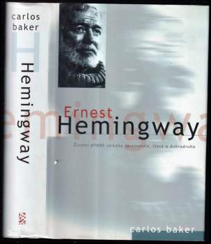 Carlos Baker: Ernest Hemingway