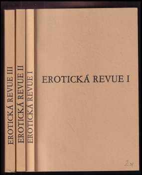 Erotická revue 1 - 3 - KOMPLET - soukromý tisk vydaný Jindřichem Štyrským - reprint