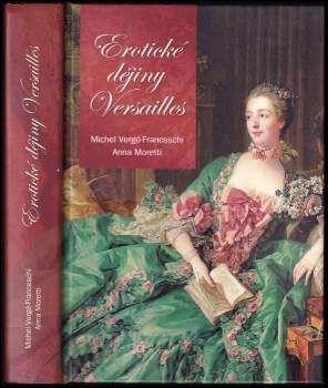 Erotické dějiny Versailles : (1661-1789)