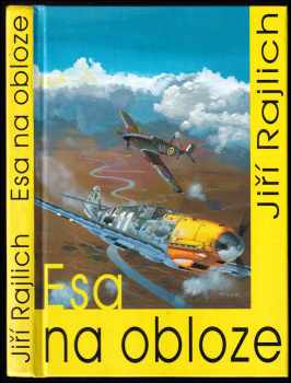 Esa na obloze : nejúspěšnější českoslovenští stíhači ve 2. světové válce - Jiří Rajlich (1995, Naše vojsko) - ID: 736522