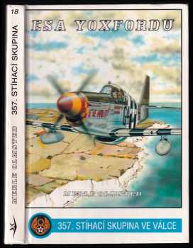 The 357th over Europe : 357. stíhací skupina USAAF nad Evropou - Merle Olmsted (1996, Svět křídel) - ID: 2286274