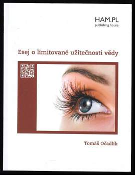 Tomáš Očadlík: Esej o limitované užitečnosti vědy