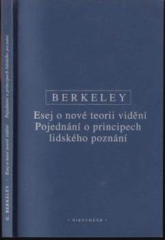 Esej o nové teorii vidění ; Pojednání o principech lidského poznání