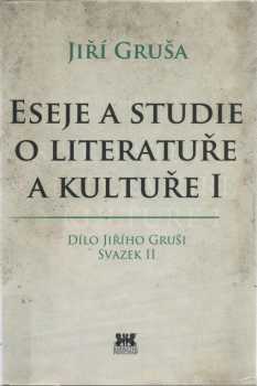 Jiří Gruša: Eseje a studie o literatuře a kultuře