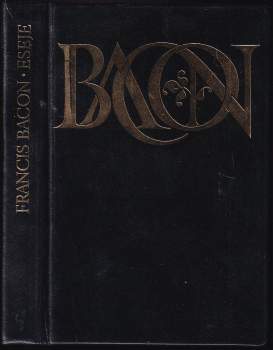 Francis Bacon: Eseje, čili, Rady občanské a mravní