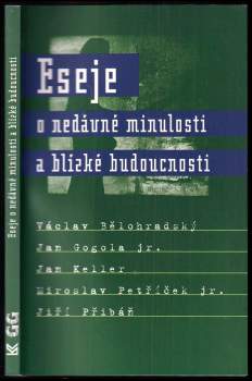 Eseje o nedávné minulosti a blízké budoucnosti