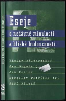 Václav Bělohradský: Eseje o nedávné minulosti a blízké budoucnosti