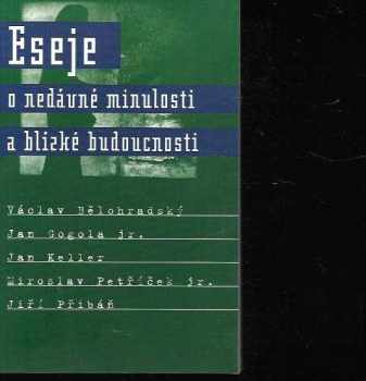 Miroslav Petříček: Eseje o nedávné minulosti a blízké budoucnosti