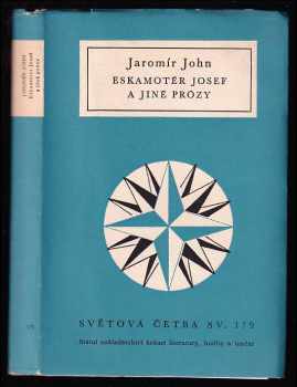 Eskamotér Josef a jiné prózy - Jaromír John (1958, Státní nakladatelství krásné literatury, hudby a umění) - ID: 473349