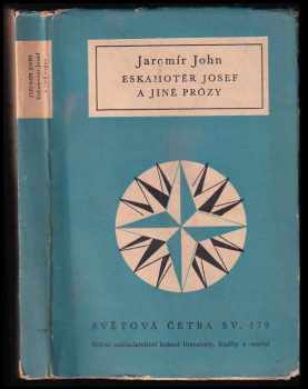 Eskamotér Josef a jiné prózy - Jaromír John (1958, Státní nakladatelství krásné literatury, hudby a umění) - ID: 496141