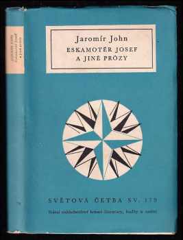 Eskamotér Josef a jiné prózy - Jaromír John (1958, Státní nakladatelství krásné literatury, hudby a umění) - ID: 543166