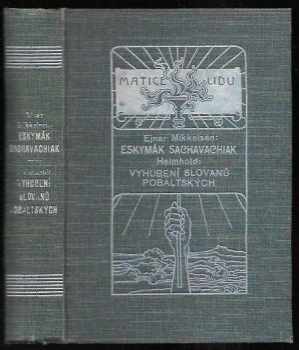 Ejnar Mikkelsen: Eskymák Sachavachiak + Vyhubení slovanů pobaltských (2 tituly v jednom svazku)