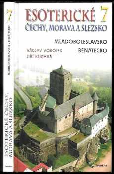 Václav Vokolek: Esoterické Čechy, Morava a Slezsko - průvodce skrytými dějinami země. Svazek sedmý, Střední Čechy