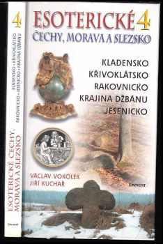 Esoterické Čechy, Morava a Slezsko : průvodce skrytými dějinami země - Svazek čtvrtý