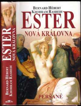 Ester : nová královna : Peršané - Bernard Hébert, Khorram Rashedi (2005, Alpress) - ID: 506462