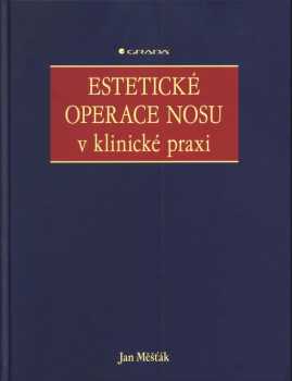 Jan Mestak: Estetické operace nosu v klinické praxi