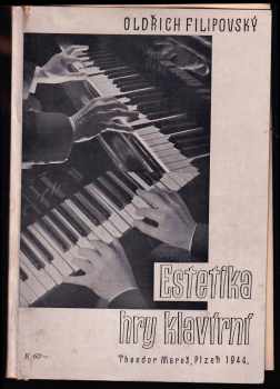 Estetika hry klavírní - Oldřich Filipovský (1944, Theodor Mareš, typ. Grafické závody) - ID: 193421