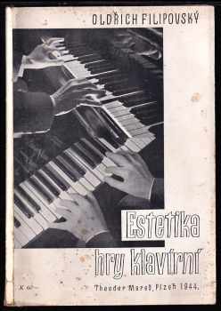 Estetika hry klavírní - Oldřich Filipovský (1944, Theodor Mareš, typ. Grafické závody) - ID: 331040
