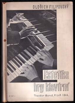 Estetika hry klavírní - Oldřich Filipovský (1944, Theodor Mareš, typ. Grafické závody) - ID: 772389
