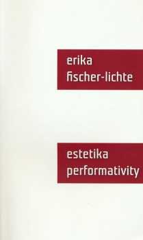 Erika Fischer-Lichte: Estetika performativity