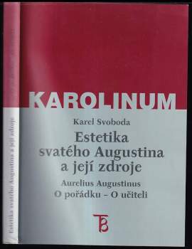 Estetika svatého Augustina a její zdroje. O pořádku. O učiteli