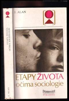Josef Alan: Etapy života očima sociologie