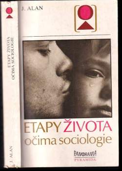 Josef Alan: Etapy života očima sociologie