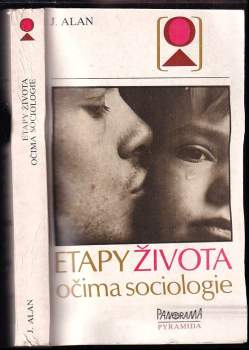 Josef Alan: Etapy života očima sociologie