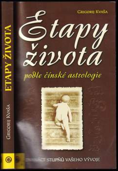 Etapy života podle čínské astrologie : dvanáct stupňů vašeho vývoje