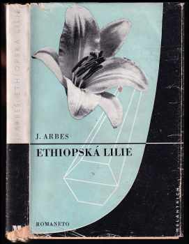 Jakub Arbes: Ethiopská lilie - romaneto