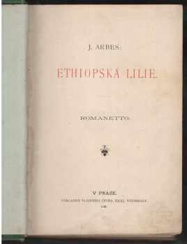 Jakub Arbes: Ethiopská lilie