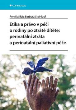 Etika a právo v péči o rodiny po ztrátě dítěte