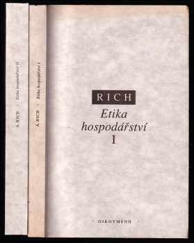 Etika hospodářství - Svazek I + II - KOMPLET - Theologická perspektiva + Sociálně-etický pohled na tržní, plánované a světové hospodářství - Arthur Rich (1994, Institut pro středoevropskou kulturu a politiku) - ID: 485895