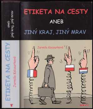 Jarmila Kocourková: Etiketa na cesty, aneb, Jiný kraj, jiný mrav