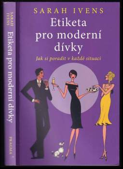 Sarah Ivens: Etiketa pro moderní dívky