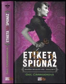 Etiketa & špionáž : slovenská verze : Akadémia pre mladé dámy - kniha prvá