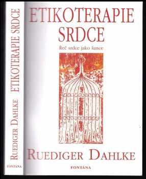 Rüdiger Dahlke: Etikoterapie srdce