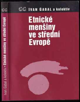 Etnické menšiny ve střední Evropě : konflikt nebo integrace