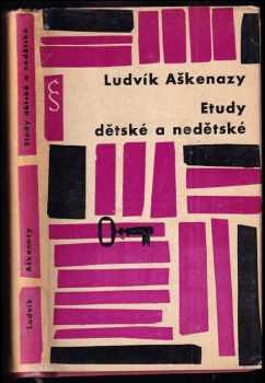 Etudy dětské a nedětské - výbor z díla - Ludvík Aškenazy (1963, Československý spisovatel) - ID: 561105