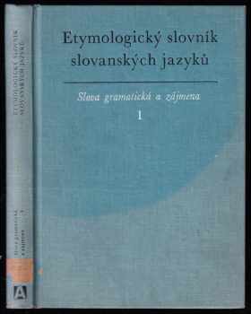 Etymologický slovník slovanských jazyků - slova gramatická a zájmena Svazek 1, Předložky, koncové partikule.