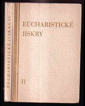 Eucharistické jiskry. II. díl