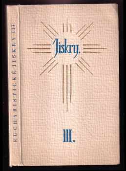 Eucharistické jiskry. III. díl
